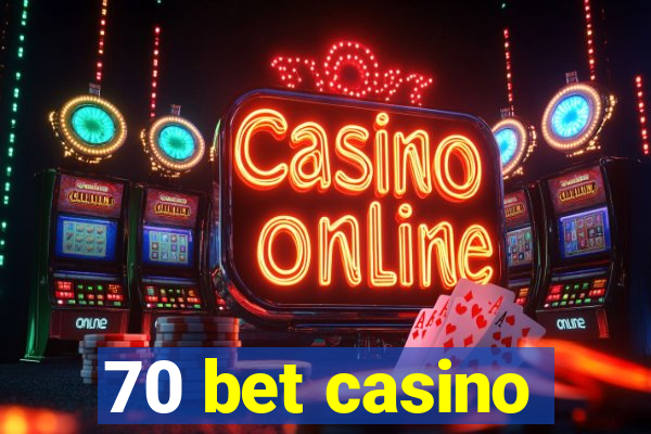 70 bet casino